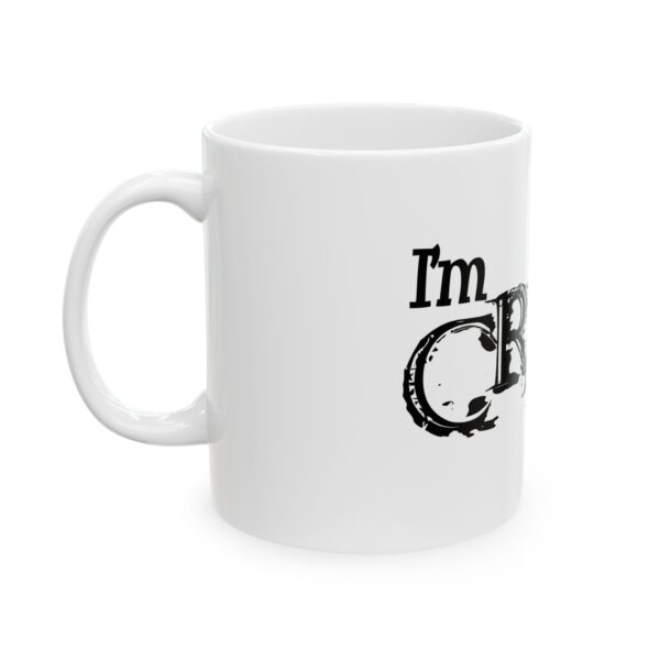 I'm Crazy Ceramic Mug - Fun Gift for Coffee Lovers - Image 3