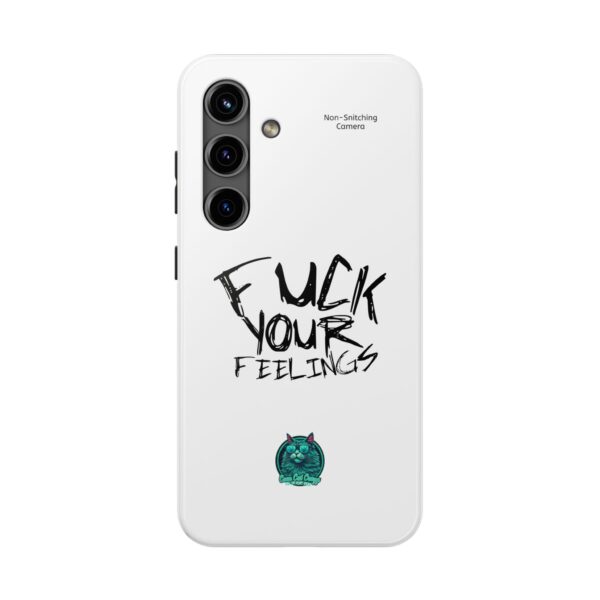 Expressive Tough Phone Case - 'F*CK Your Feelings' Design for Bold Personalities - Image 17