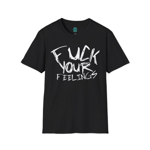 Funny Cat Graphic Unisex Softstyle T-Shirt - 'F*ck Your Feelings' & Cool Cat Design