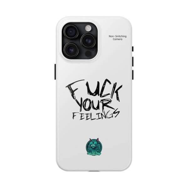 Expressive Tough Phone Case - 'F*CK Your Feelings' Design for Bold Personalities - Image 13