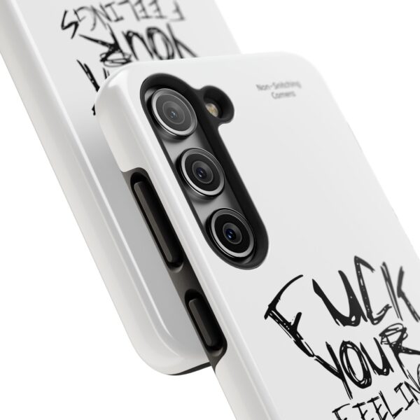 Expressive Tough Phone Case - 'F*CK Your Feelings' Design for Bold Personalities - Image 22