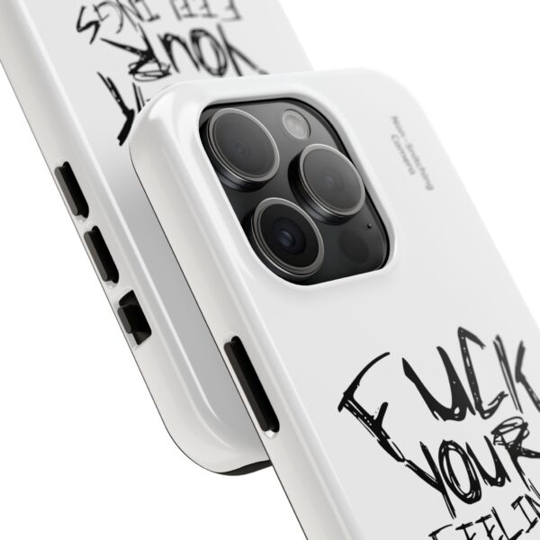 Expressive Tough Phone Case - 'F*CK Your Feelings' Design for Bold Personalities - Image 6