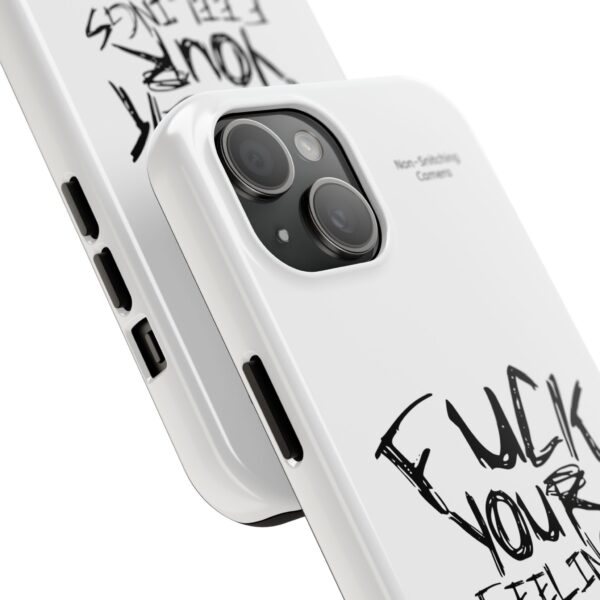 Expressive Tough Phone Case - 'F*CK Your Feelings' Design for Bold Personalities - Image 2