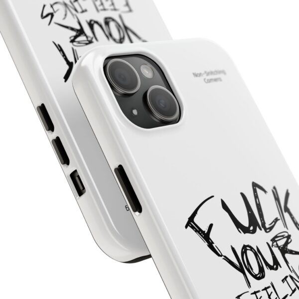 Expressive Tough Phone Case - 'F*CK Your Feelings' Design for Bold Personalities - Image 10