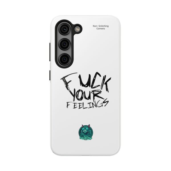 Expressive Tough Phone Case - 'F*CK Your Feelings' Design for Bold Personalities - Image 21