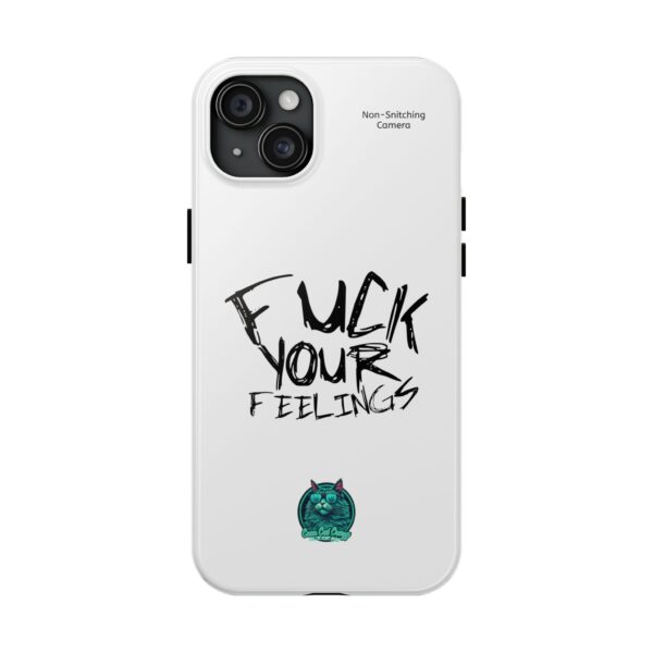 Expressive Tough Phone Case - 'F*CK Your Feelings' Design for Bold Personalities - Image 9